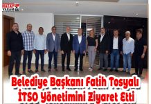 Belediye Başkanı Fatih Tosyalı İTSO Yönetimini Ziyaret Etti