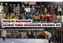 Hatay’da depremzede çocuklar futbol turnuvasında mücadele etti