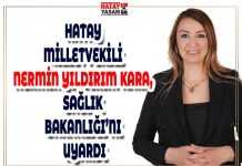 HATAY MİLLETVEKİLİ NERMİN YILDIRIM KARA, SAĞLIK BAKANLIĞI’NI UYARDI