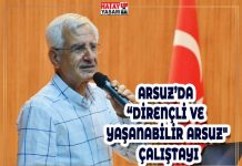 ARSUZ’DA “DİRENÇLİ VE YAŞANABİLİR ARSUZ” ÇALIŞTAYI