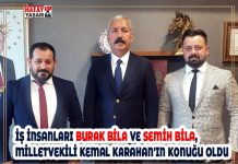 İŞ İNSANLARI BURAK BİLA VE SEMİH BİLA, MİLLETVEKİLİ KEMAL KARAHAN’IN KONUĞU OLDU