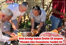 Belen Belediye Başkanı İbrahim Gül Yangında Mücadele Eden Personellerine Teşekkür Etti