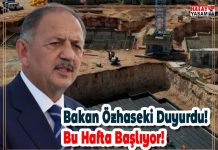 Bakan Özhaseki Duyurdu! Bu Hafta Başlıyor!