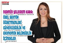 NERMİN YILDIRIM KARA: ÖZEL SEKTÖR ÖĞRETMENLERİ GÜVENCESİZLİK VE EKONOMİK BELİRSİZLİK İÇİNDELER