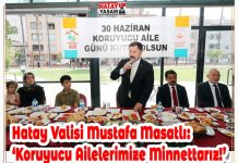 Hatay Valisi Mustafa Masatlı: ‘Koruyucu Ailelerimize Minnettarız!’
