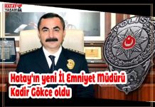 Hatay’ın yeni İl Emniyet Müdürü Kadir Gökce oldu