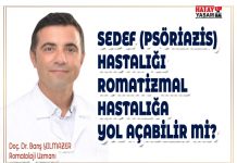 SEDEF (PSÖRİAZİS) HASTALIĞI ROMATİZMAL HASTALIĞA YOL AÇABİLİR Mİ?