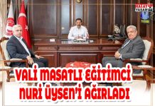 VALİ MASATLI EĞİTİMCİ NURİ ÜYSEN’İ AĞIRLADI
