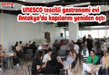 UNESCO tescilli gastronomi evi Antakya’da kapılarını yeniden açtı