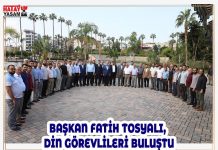 BAŞKAN FATİH TOSYALI, DİN GÖREVLİLERİ BULUŞTU