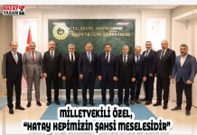 MİLLETVEKİLİ ÖZEL, “HATAY HEPİMİZİN ŞAHSİ MESELESİDİR”