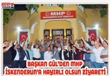 BAŞKAN GÜL’DEN MHP İSKENDERUN’A HAYIRLI OLSUN ZİYARETİ