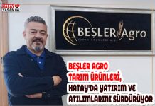 BEŞLER AGRO TARIM ÜRÜNLERİ, HATAY’DA YATIRIM VE ATILIMLARINI SÜRDÜRÜYOR