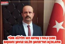 TÜRK EĞİTİM SEN HATAY 2 NOLU ŞUBE BAŞKANI YAVUZ SELİM YANIK’TAN AÇIKLAMA