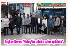 Başkan Savaş: “Hatay’da şebeke suları içilebilir”
