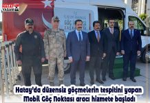 Hatay’da düzensiz göçmelerin tespitini yapan Mobil Göç Noktası aracı hizmete başladı