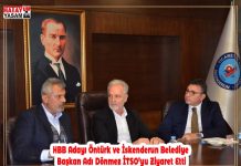 HBB Adayı Öntürk ve İskenderun Belediye Başkan Adı Dönmez İTSO’yu Ziyaret Etti