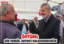 ÖNTÜRK: SÖZ VERDİK, HATAY’I KALKINDIRACAĞIZ
