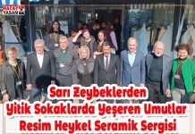 Sarı Zeybeklerden Yitik Sokaklarda Yeşeren Umutlar Resim Heykel Seramik Sergisi