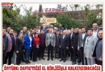 ÖNTÜRK: DEFNE’MİZİ EL BİRLİĞİYLE KALKINDIRACAĞIZ