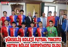 YÜKSELİŞ KOLEJİ FUTSAL TAKIMI HATAY BÖLGE ŞAMPİYONU OLDU