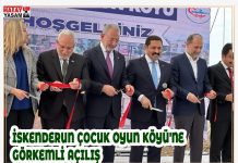 İSKENDERUN ÇOCUK OYUN KÖYÜ’NE GÖRKEMLİ AÇILIŞ