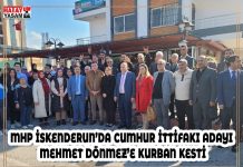 MHP İSKENDERUN’DA CUMHUR İTTİFAKI ADAYI MEHMET DÖNMEZ’E KURBAN KESTİ