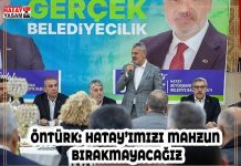 ÖNTÜRK: HATAY’IMIZI MAHZUN BIRAKMAYACAĞIZ
