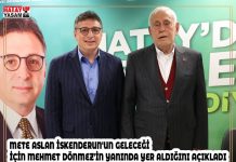 METE ASLAN İSKENDERUN’UN GELECEĞİ İÇİN MEHMET DÖNMEZ’İN YANINDA YER ALDIĞINI AÇIKLADI