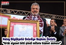 Hatay Büyükşehir Belediye Başkanı Öntürk: “Artık siyaset bitti şimdi millete hizmet zamanı”