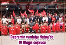 Depremin vurduğu Hatay’da 19 Mayıs coşkusu