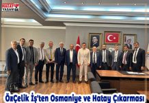 ÖzÇelik İş’ten Osmaniye ve Hatay Çıkarması