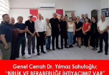 Genel Cerrah Dr. Yılmaz Sahutoğlu; “BİRLİK VE BERABERLİĞE İHTİYACIMIZ VAR”