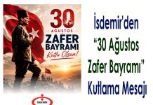 İsdemir’den “30 Ağustos Zafer Bayramı” Kutlama Mesajı