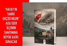 “HATAY’IN TARİHİ GEÇİDİ BELEN” ADLI ESER İLÇENİN TANITIMINA BÜYÜK KATKI SUNACAK