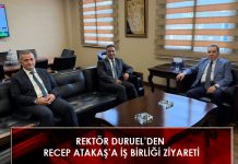 REKTÖR DURUEL’DEN RECEP ATAKAŞ’A İŞ BİRLİĞİ ZİYARETİ