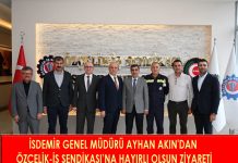 İSDEMİR GENEL MÜDÜRÜ AYHAN AKIN’DAN ÖZÇELİK-İŞ SENDİKASI’NA HAYIRLI OLSUN ZİYARETİ